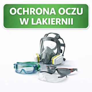 Ochrona oczu w lakierni - gogle lakiernicze i okulary szlifierskie