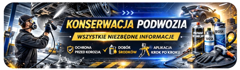 Konserwacja podwozia samochodu – dobór środków, ilość preparatu i sposób aplikacji zabezpieczenia antykorozyjnego